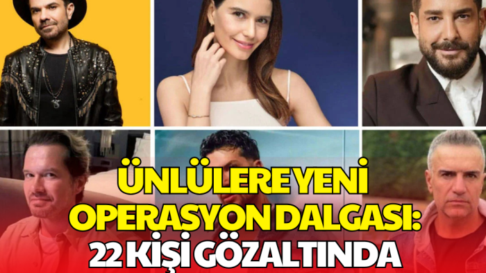 Ünlülere Uyuşturucu Soruşturmasında Yeni Dalga! 22 Gözaltı Kararı